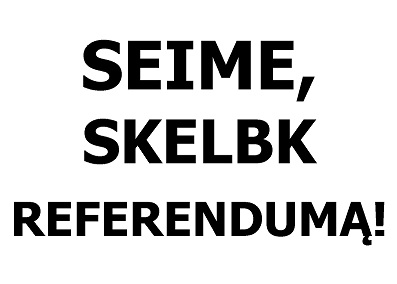 Seime skelbk Referendumą gegužės 11-25 dienomis